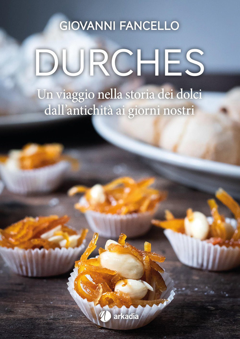  “DURCHES”, UN VIAGGIO NELLA STORIA DEI DOLCI