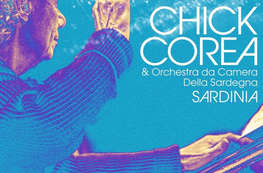  “Sardinia”, l’album postumo del grande jazzista americano Chick Corea