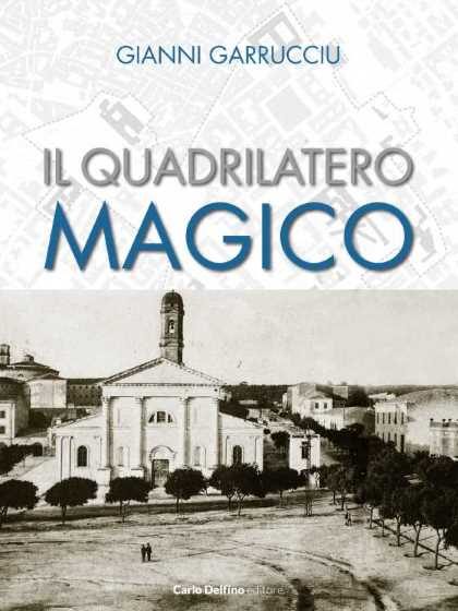  Presentazione del libro “Il quadrilatero magico” di Gianni Garrucciu